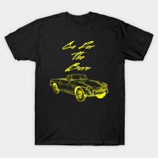 Go For The Burn, car burnout, Vintage Rust Car, Rust car for men, Car Lover Gift T-Shirt